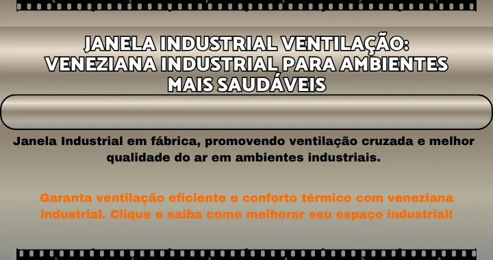 Janela Industrial Ventilação, promovendo ventilação cruzada e melhor qualidade do ar em ambientes industriais.